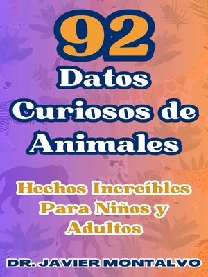 cover image of 92 Datos Curiosos de Animales Hechos Increíbles Para Niños y Adultos